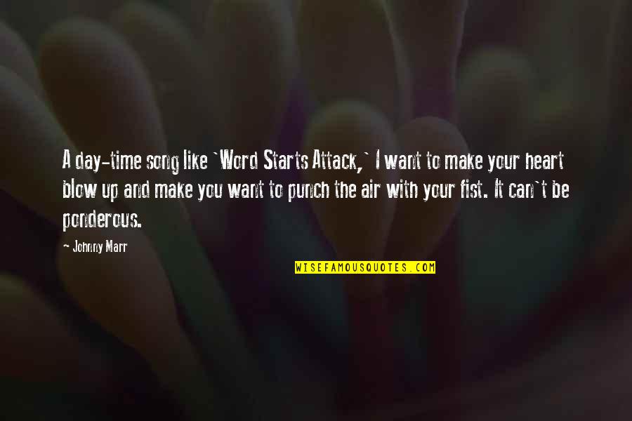 Word A Day Quotes By Johnny Marr: A day-time song like 'Word Starts Attack,' I