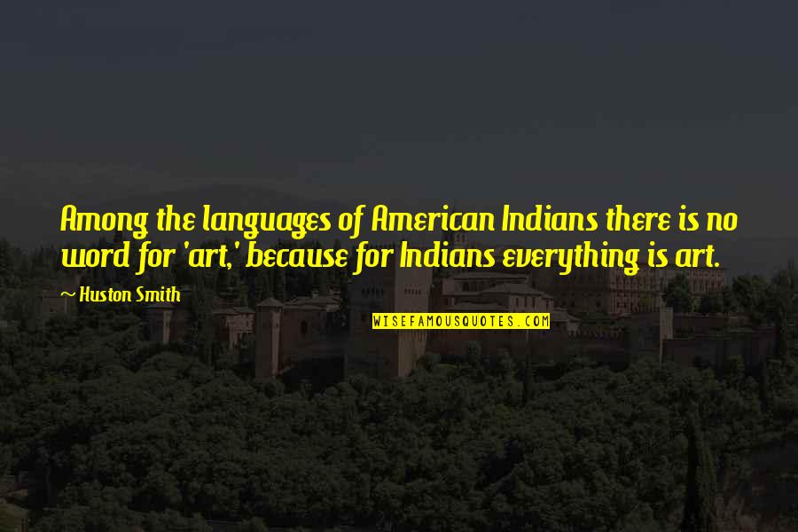 Word Art For Quotes By Huston Smith: Among the languages of American Indians there is Word Art For Quotes By Huston Smith: Among the languages of American Indians there is