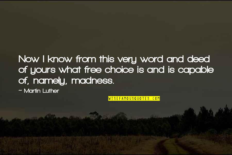 Word Choice Quotes By Martin Luther: Now I know from this very word and Word Choice Quotes By Martin Luther: Now I know from this very word and