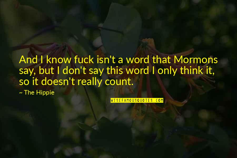 Word Count Without Quotes By The Hippie: And I know fuck isn't a word that