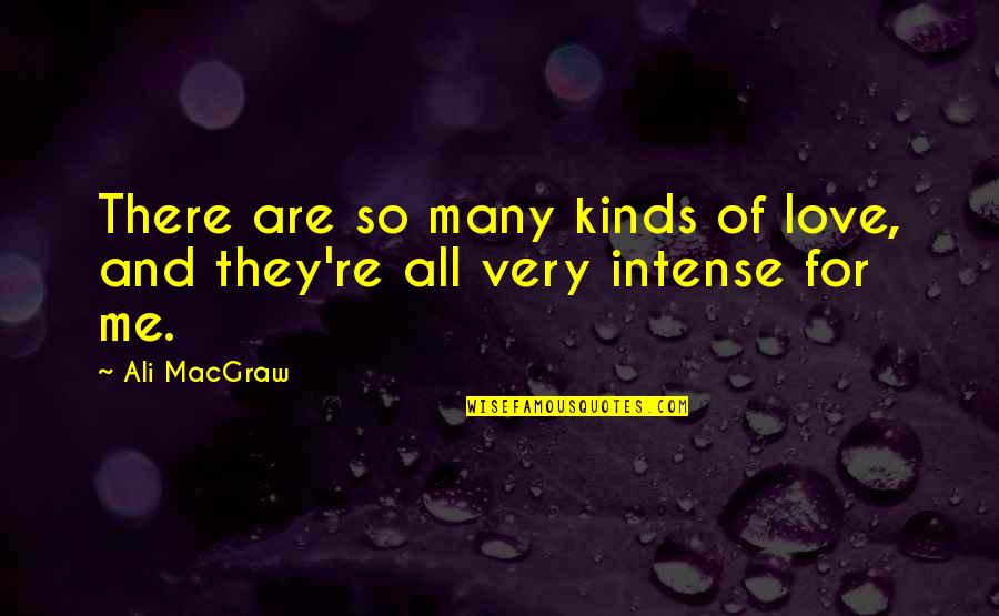 Word Cracks Movie Quotes By Ali MacGraw: There are so many kinds of love, and
