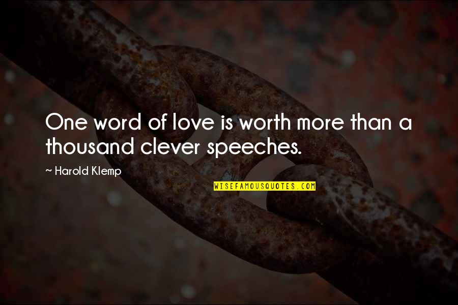 Word For Clever Quotes By Harold Klemp: One word of love is worth more than