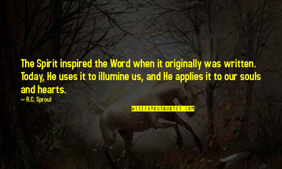 Word For Today Quotes By R.C. Sproul: The Spirit inspired the Word when it originally
