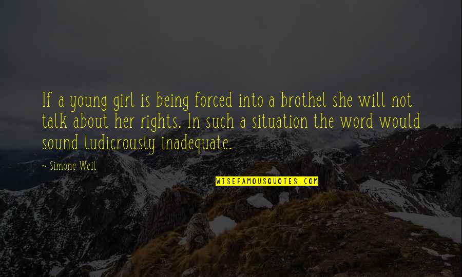 Word Girl Quotes By Simone Weil: If a young girl is being forced into