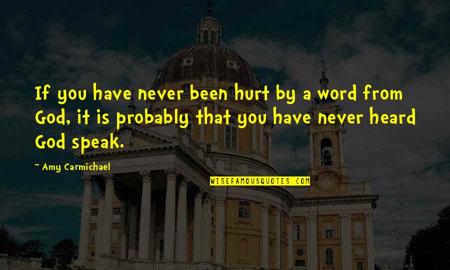 Word Hurt Quotes By Amy Carmichael: If you have never been hurt by a