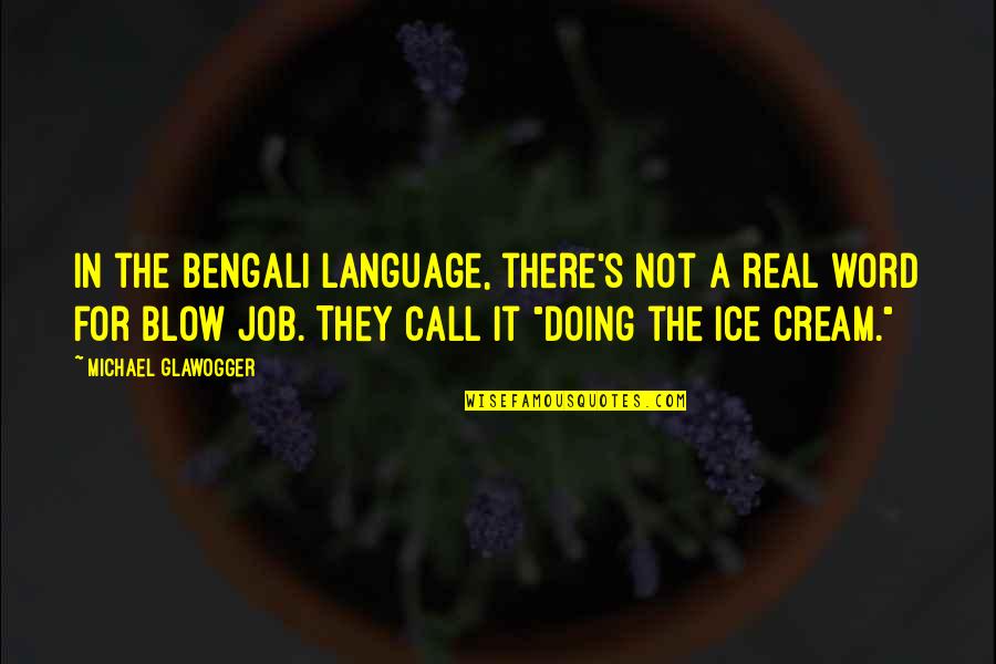Word Language Quotes By Michael Glawogger: In the Bengali language, there's not a real Word Language Quotes By Michael Glawogger: In the Bengali language, there's not a real