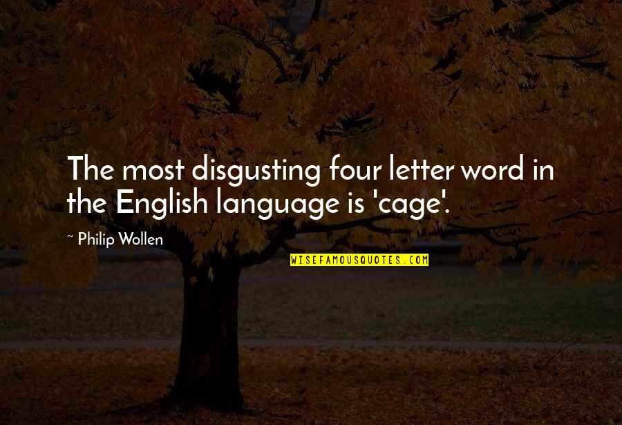 Word Language Quotes By Philip Wollen: The most disgusting four letter word in the