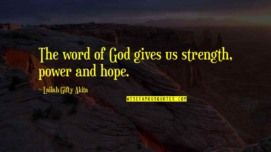 Word Of Encouragement Quotes By Lailah Gifty Akita: The word of God gives us strength, power Word Of Encouragement Quotes By Lailah Gifty Akita: The word of God gives us strength, power