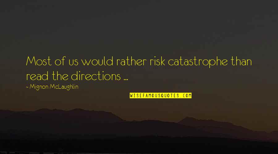 Word Of God Images And Quotes By Mignon McLaughlin: Most of us would rather risk catastrophe than