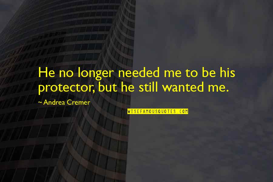 Word Of Mouth Advertising Quotes By Andrea Cremer: He no longer needed me to be his