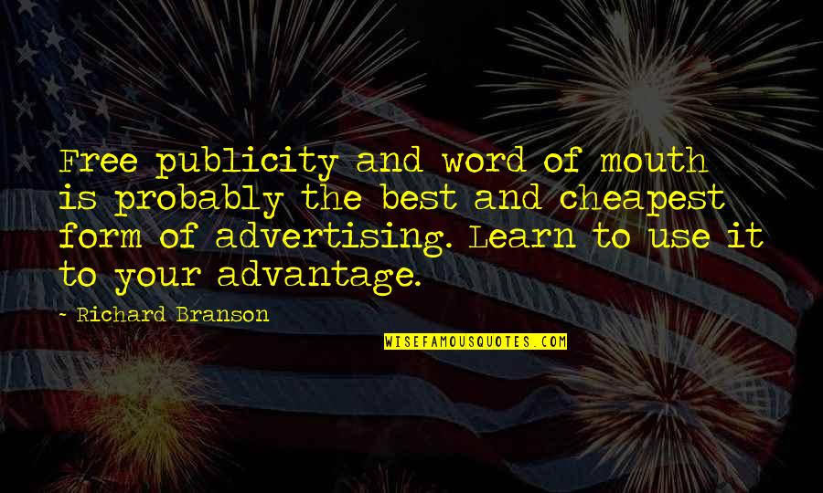 Word Of Mouth Advertising Quotes By Richard Branson: Free publicity and word of mouth is probably