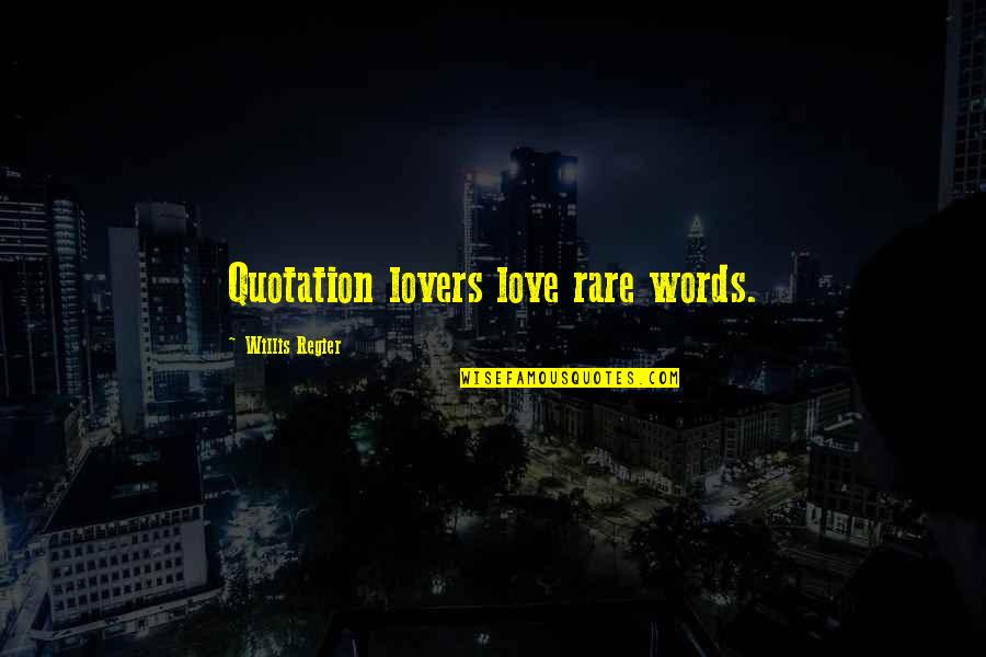 Word Of Mouth Advertising Quotes By Willis Regier: Quotation lovers love rare words.