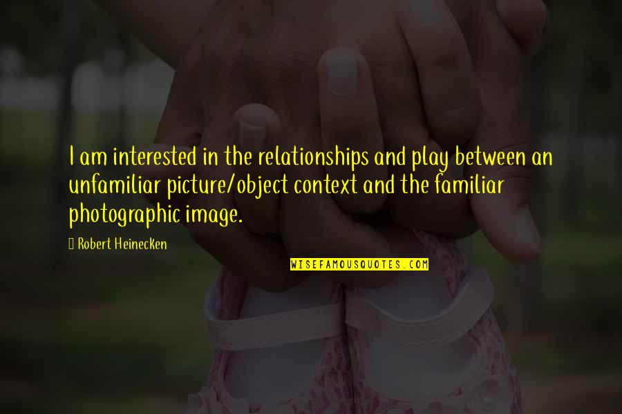 Word Of Mouth Referral Quotes By Robert Heinecken: I am interested in the relationships and play