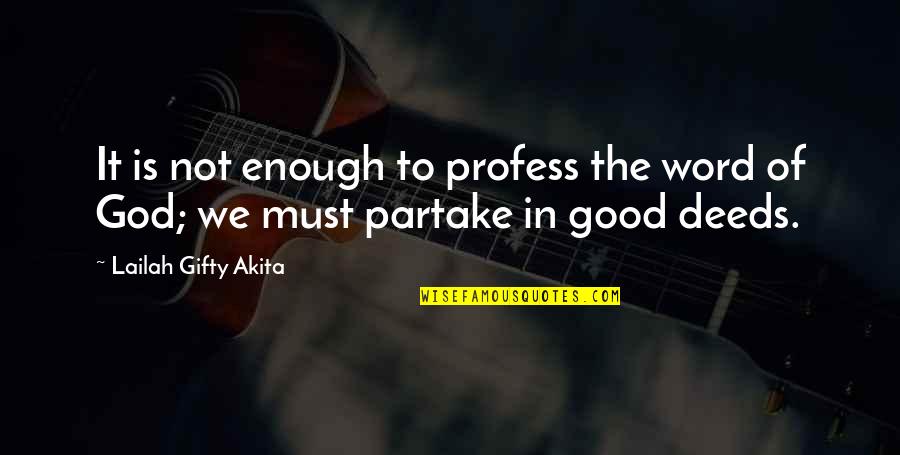 Word Of Wisdom Life Quotes By Lailah Gifty Akita: It is not enough to profess the word