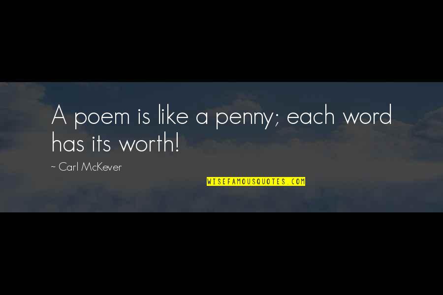 Word Penny Quotes By Carl McKever: A poem is like a penny; each word Word Penny Quotes By Carl McKever: A poem is like a penny; each word