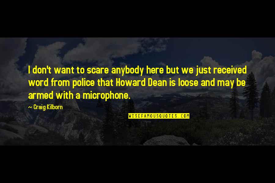 Word Police Quotes By Craig Kilborn: I don't want to scare anybody here but