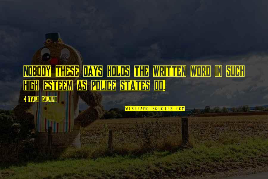 Word Police Quotes By Italo Calvino: Nobody these days holds the written word in