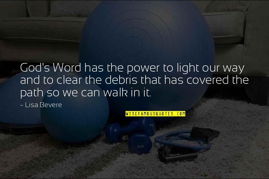 Word Power Quotes By Lisa Bevere: God's Word has the power to light our Word Power Quotes By Lisa Bevere: God's Word has the power to light our
