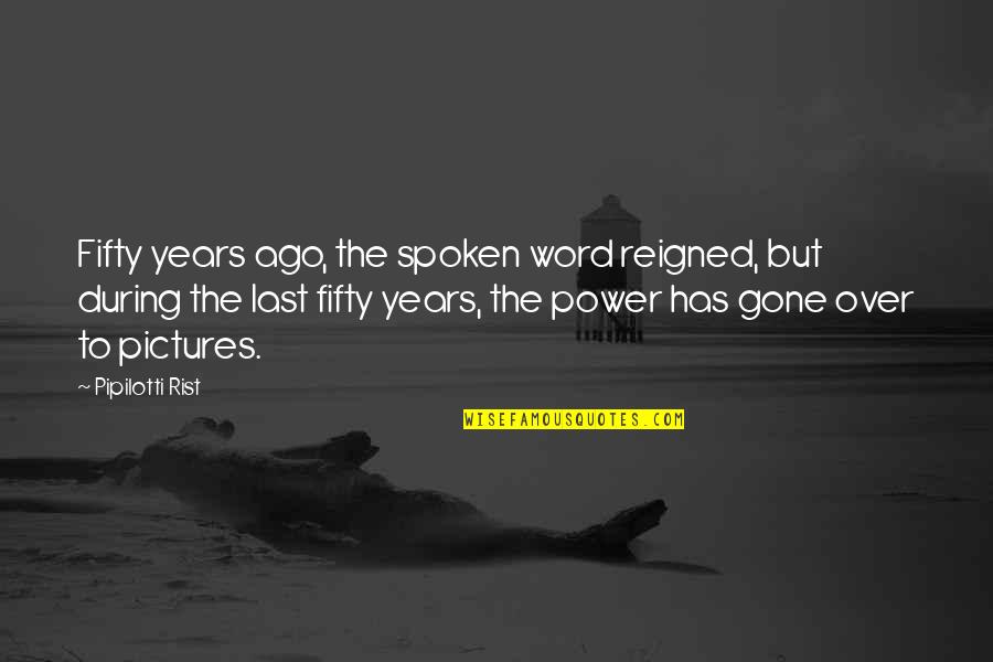 Word Power Quotes By Pipilotti Rist: Fifty years ago, the spoken word reigned, but Word Power Quotes By Pipilotti Rist: Fifty years ago, the spoken word reigned, but