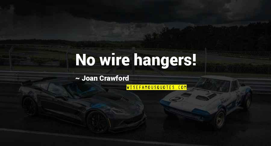 Word Processing Quotes By Joan Crawford: No wire hangers!