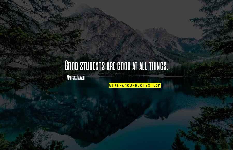 Word Soft Quotes By Marissa Mayer: Good students are good at all things.
