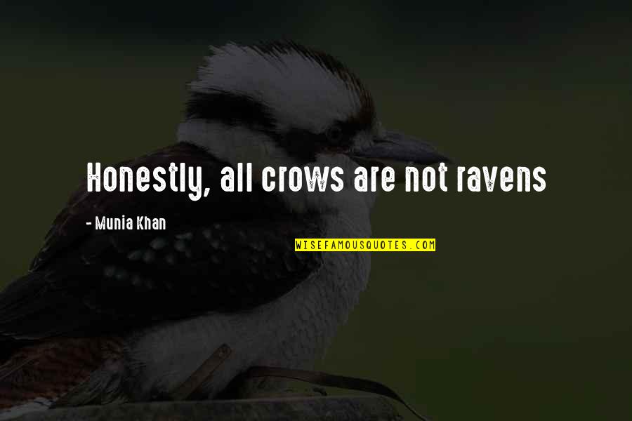 Word Story Quotes By Munia Khan: Honestly, all crows are not ravens