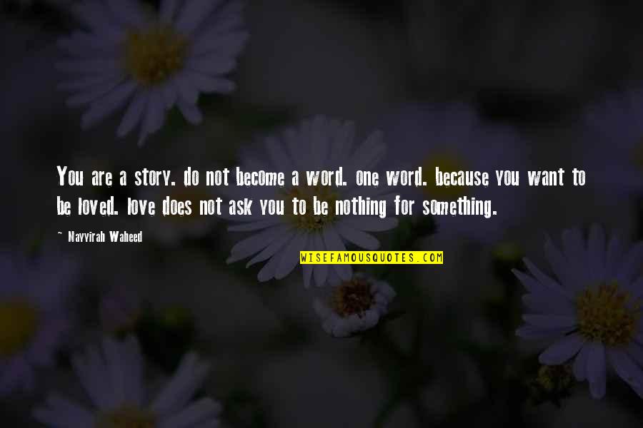 Word Story Quotes By Nayyirah Waheed: You are a story. do not become a