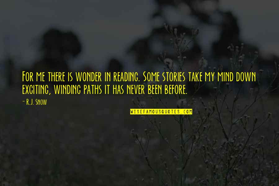 Word Suchen Quotes By R.J. Snow: For me there is wonder in reading. Some
