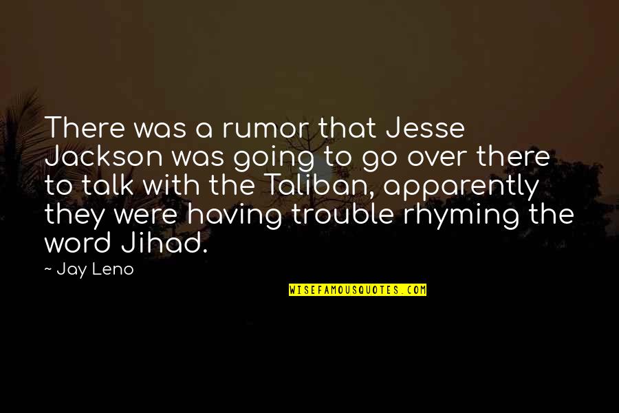 Word Talk Quotes By Jay Leno: There was a rumor that Jesse Jackson was Word Talk Quotes By Jay Leno: There was a rumor that Jesse Jackson was