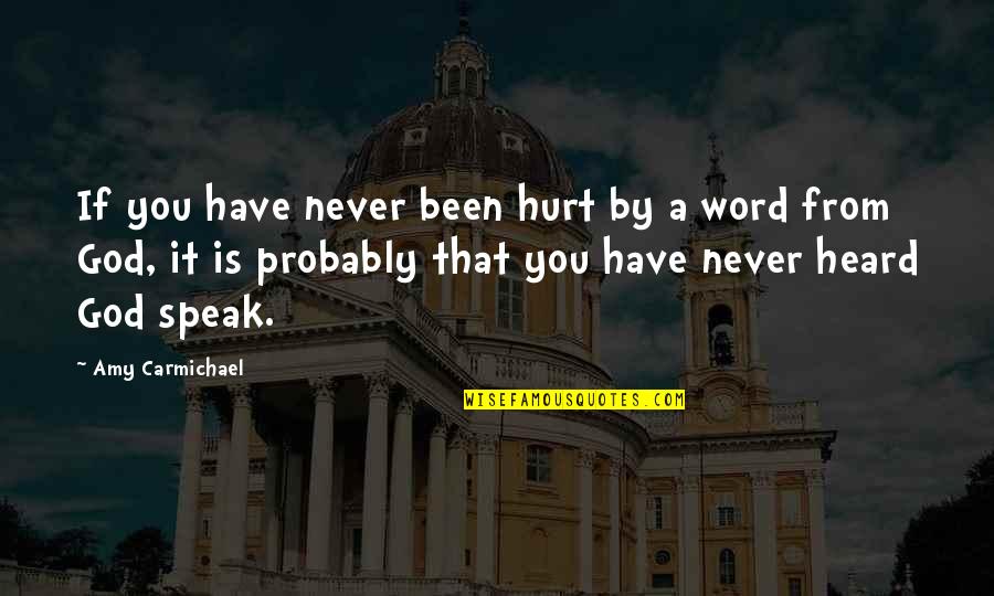 Word That Hurt Quotes By Amy Carmichael: If you have never been hurt by a