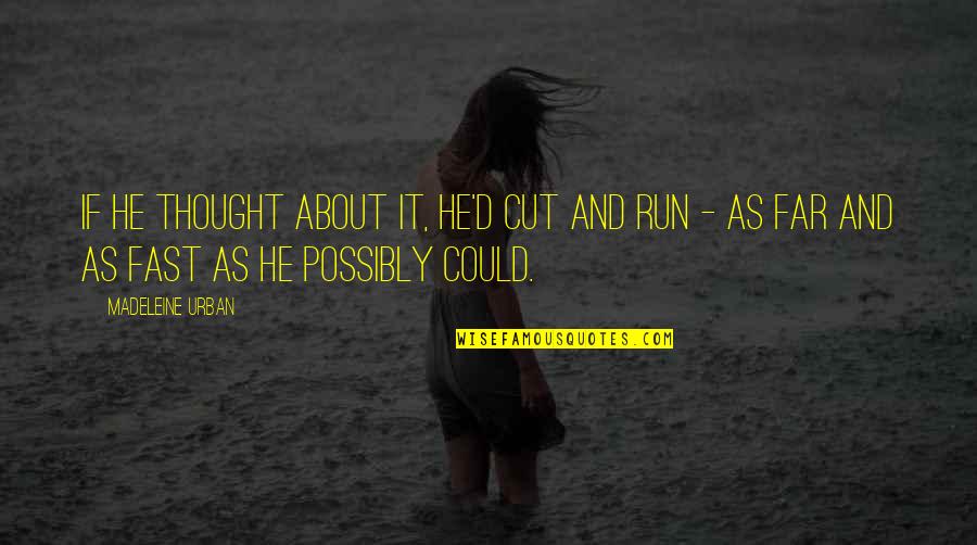 Word That Rhyme With Dad Lyrics Quotes By Madeleine Urban: If he thought about it, he'd cut and