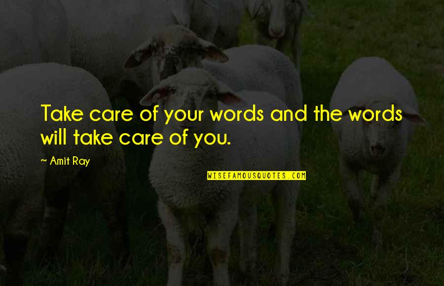 Word To Live By Quotes By Amit Ray: Take care of your words and the words
