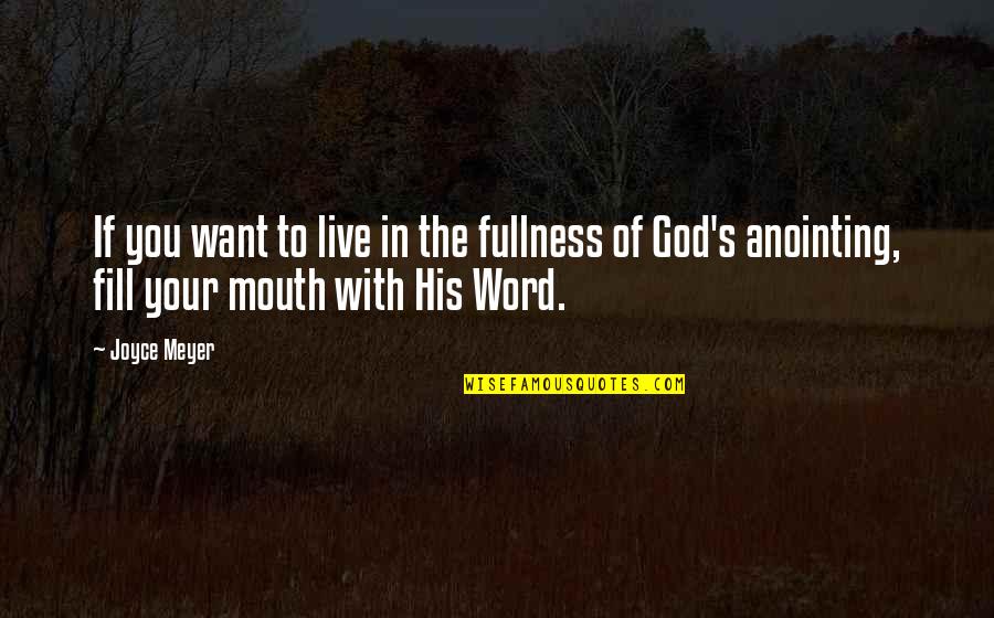 Word To Live By Quotes By Joyce Meyer: If you want to live in the fullness