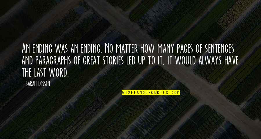 Word Was Ending Quotes By Sarah Dessen: An ending was an ending. No matter how