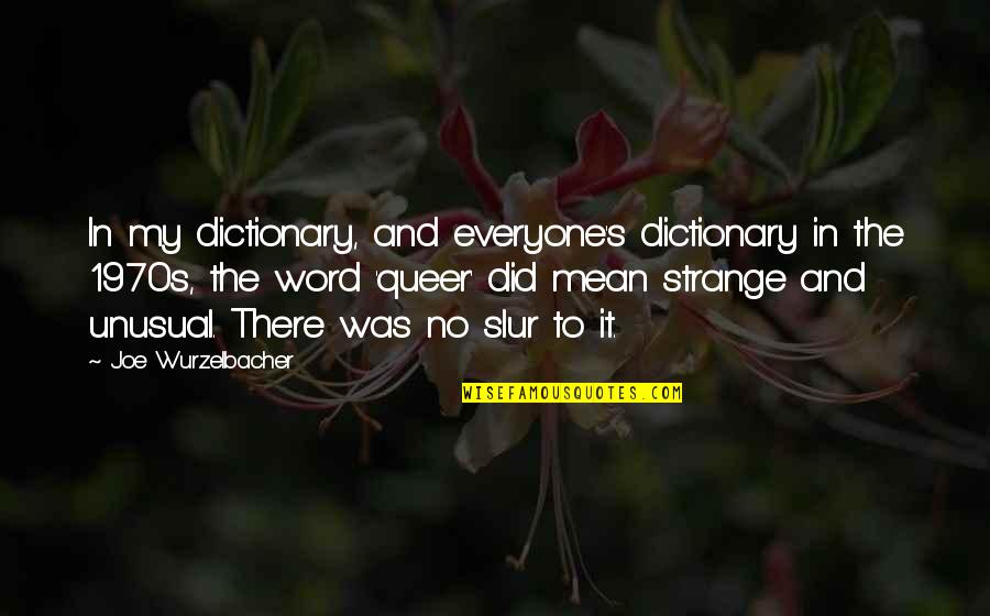 Word Was Quotes By Joe Wurzelbacher: In my dictionary, and everyone's dictionary in the Word Was Quotes By Joe Wurzelbacher: In my dictionary, and everyone's dictionary in the