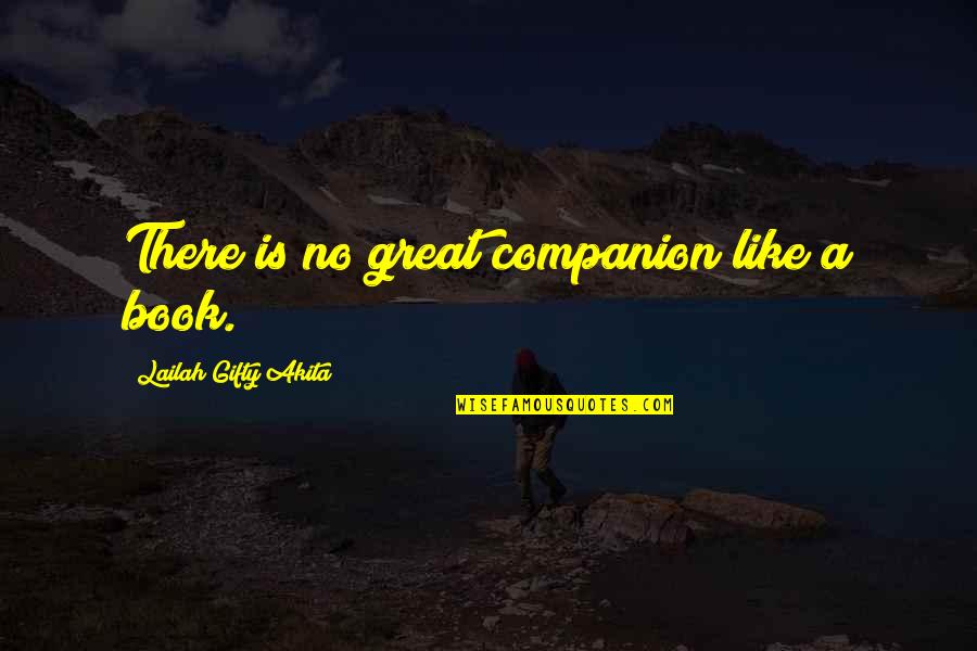Word Wise Quotes By Lailah Gifty Akita: There is no great companion like a book.