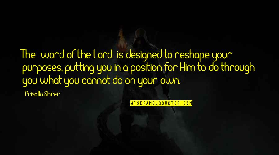 Word Your Quotes By Priscilla Shirer: The "word of the Lord" is designed to