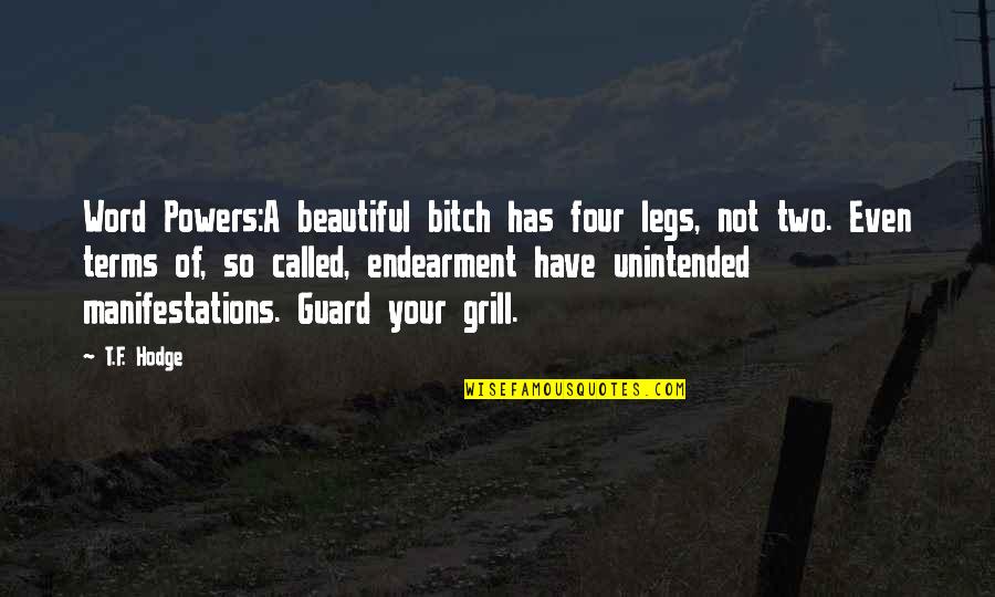 Word Your Quotes By T.F. Hodge: Word Powers:A beautiful bitch has four legs, not