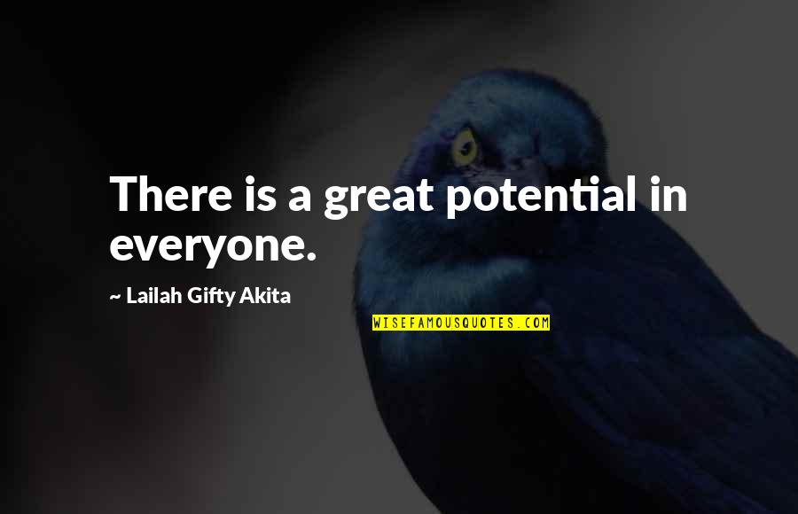 Worded Love Quotes By Lailah Gifty Akita: There is a great potential in everyone.