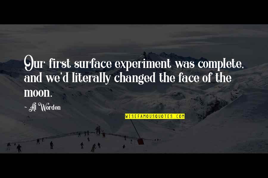 Worden Quotes By Al Worden: Our first surface experiment was complete, and we'd Worden Quotes By Al Worden: Our first surface experiment was complete, and we'd