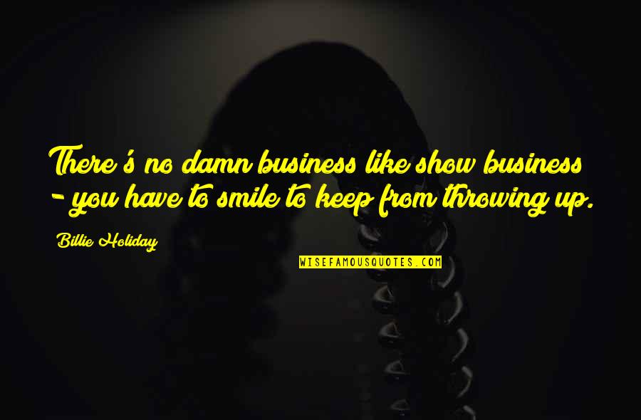 Wordene Mods Quotes By Billie Holiday: There's no damn business like show business -