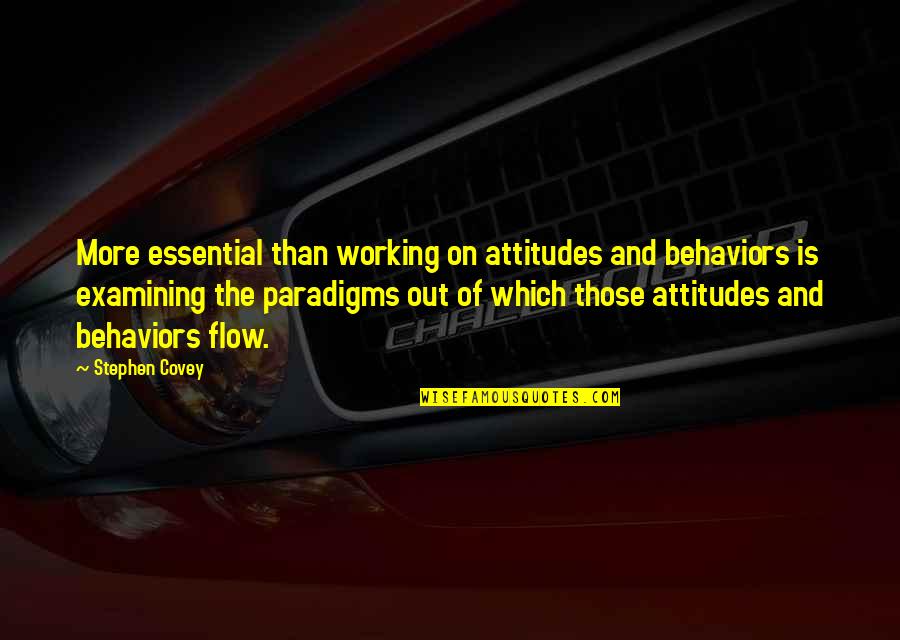 Wordle Quotes By Stephen Covey: More essential than working on attitudes and behaviors