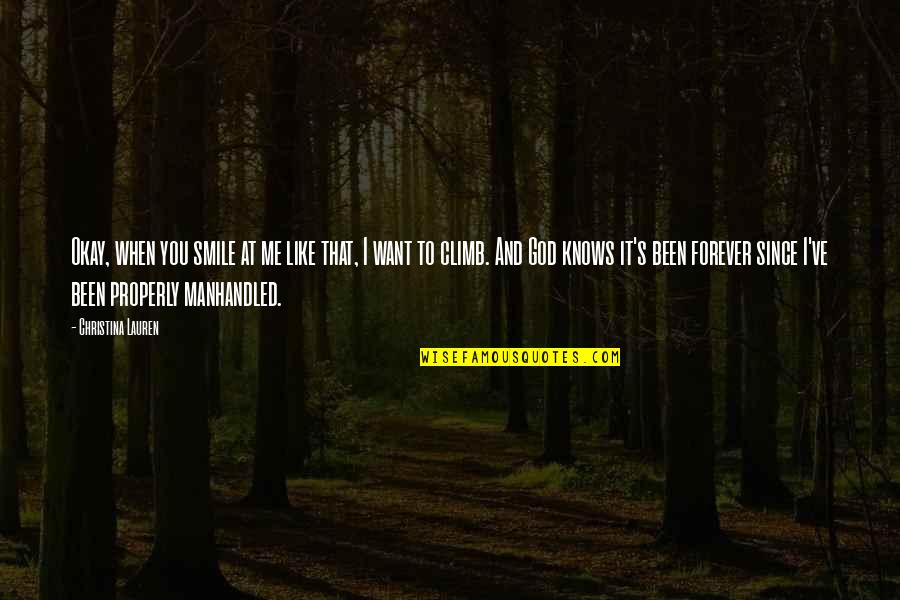 Wordless Chorus Quotes By Christina Lauren: Okay, when you smile at me like that, Wordless Chorus Quotes By Christina Lauren: Okay, when you smile at me like that,