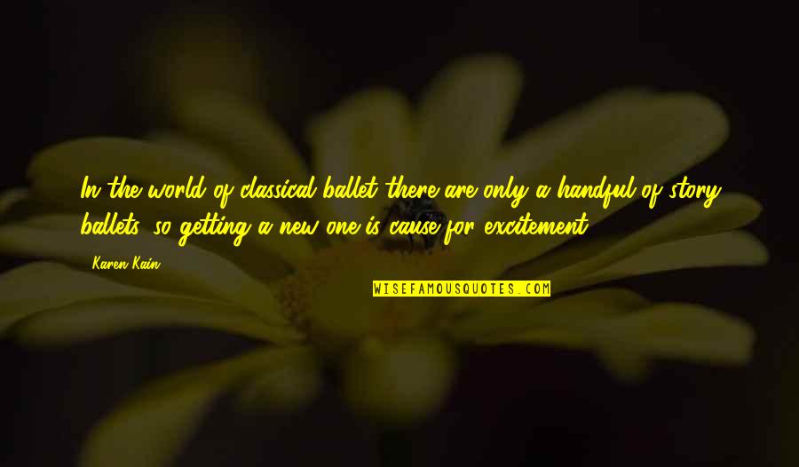 Wordperfect 2020 Quotes By Karen Kain: In the world of classical ballet there are Wordperfect 2020 Quotes By Karen Kain: In the world of classical ballet there are
