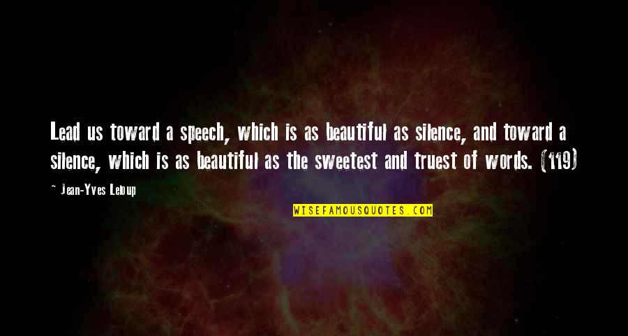 Words And Silence Quotes By Jean-Yves Leloup: Lead us toward a speech, which is as