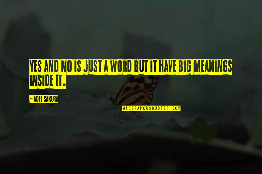 Words And Their Meanings Quotes By Adel Sakura: YES and NO is just a word but