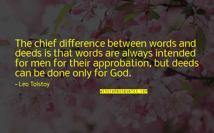 Words And Their Quotes By Leo Tolstoy: The chief difference between words and deeds is Words And Their Quotes By Leo Tolstoy: The chief difference between words and deeds is