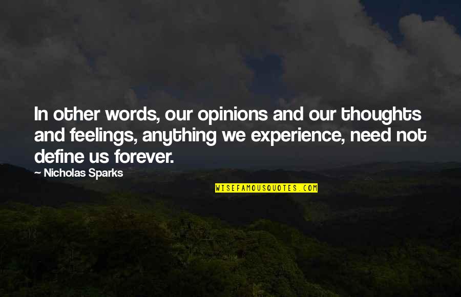 Words And Thoughts Quotes By Nicholas Sparks: In other words, our opinions and our thoughts