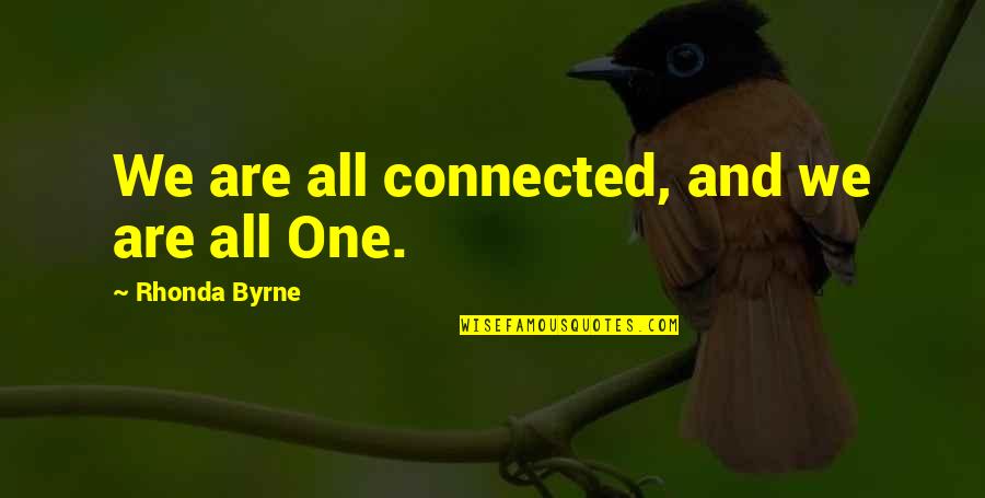 Words Are Cheap Quotes By Rhonda Byrne: We are all connected, and we are all