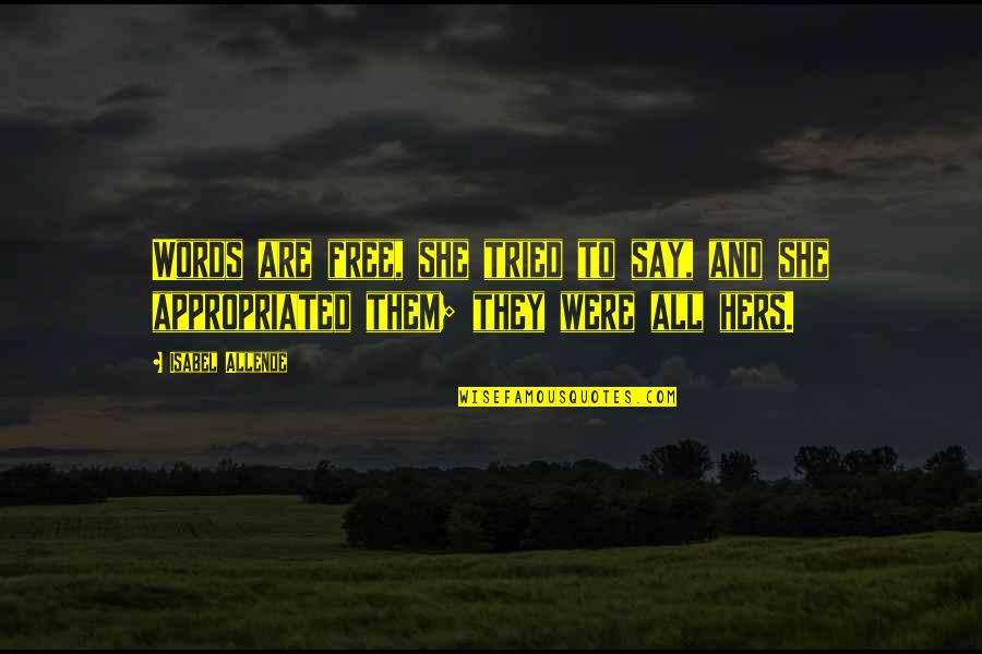 Words Are Free Quotes By Isabel Allende: Words are free, she tried to say, and